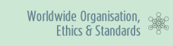 Worldwide Organisation, Ethics & Standards