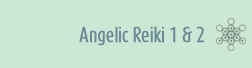 Angelic Reiki 1 & 2